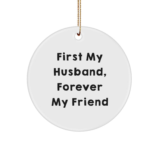 Funny Husband Circle Ornament, 'First My Husband, Forever My Friend' Quote, Christmas Unique Gifts for Him, Gifts from Family - Image 1