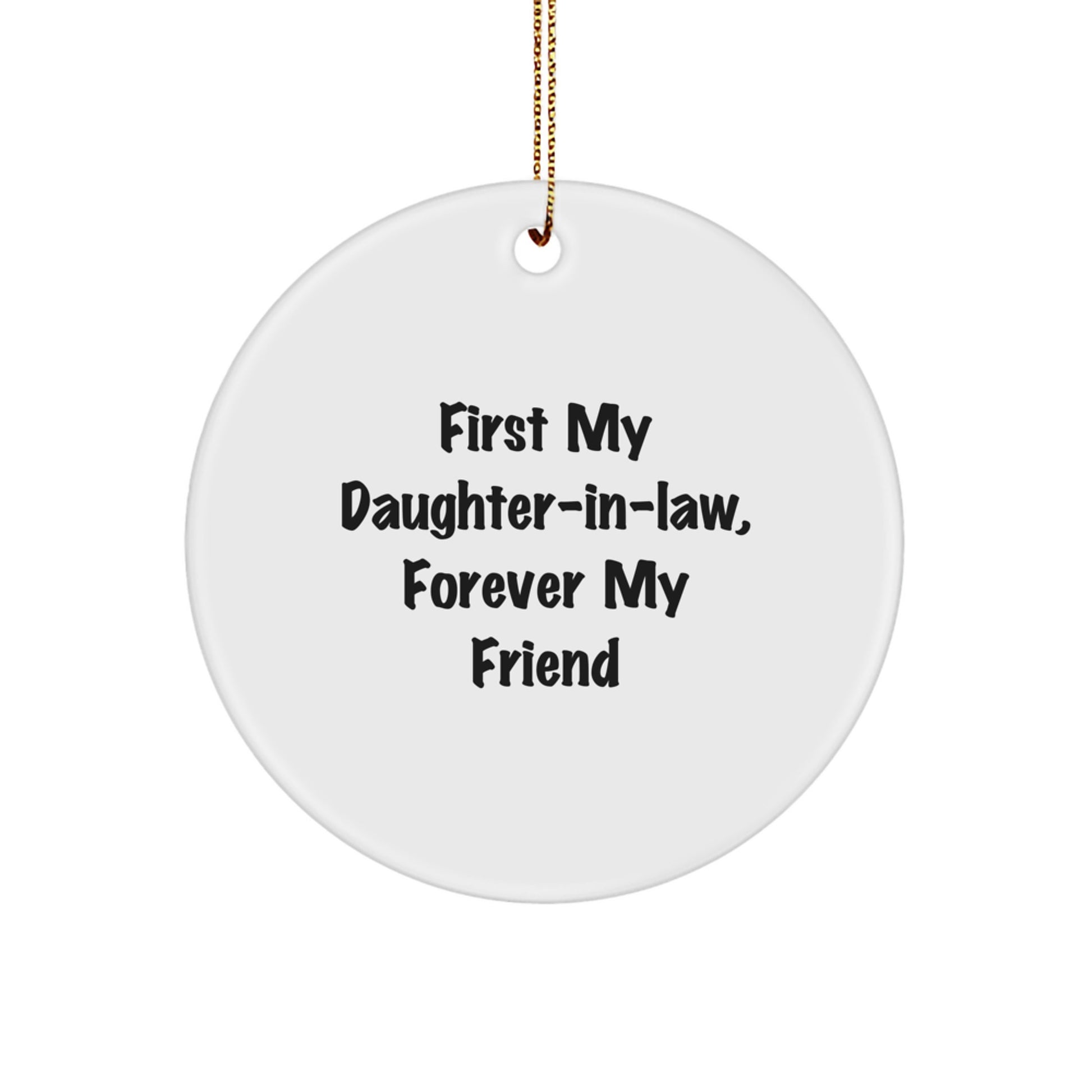 Daughter-in-law Gifts from Men, Circle Ornament for First My Daughter-in-law, Forever My Friend, Christmas Unique Presents - Image 1