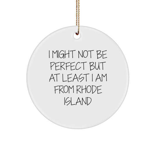 Rhode Island Proud Circle Ornament, Funny Quote Gifts from Men to Friends for Christmas - Image 1