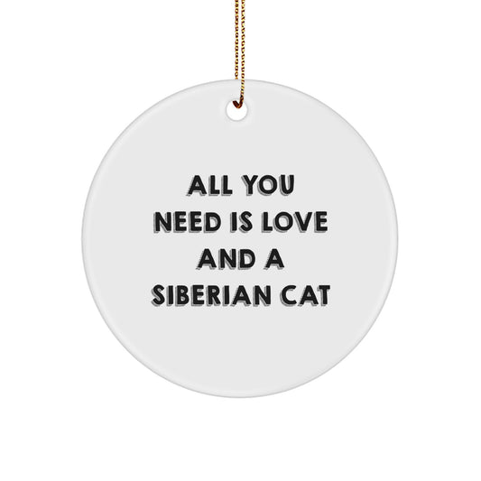 Siberian Cat Lovers Gift, 'All You Need Is Love And A Siberian Cat' Circle Ornament, White, Christmas Unique Gifts from Family to Friends - Image 1