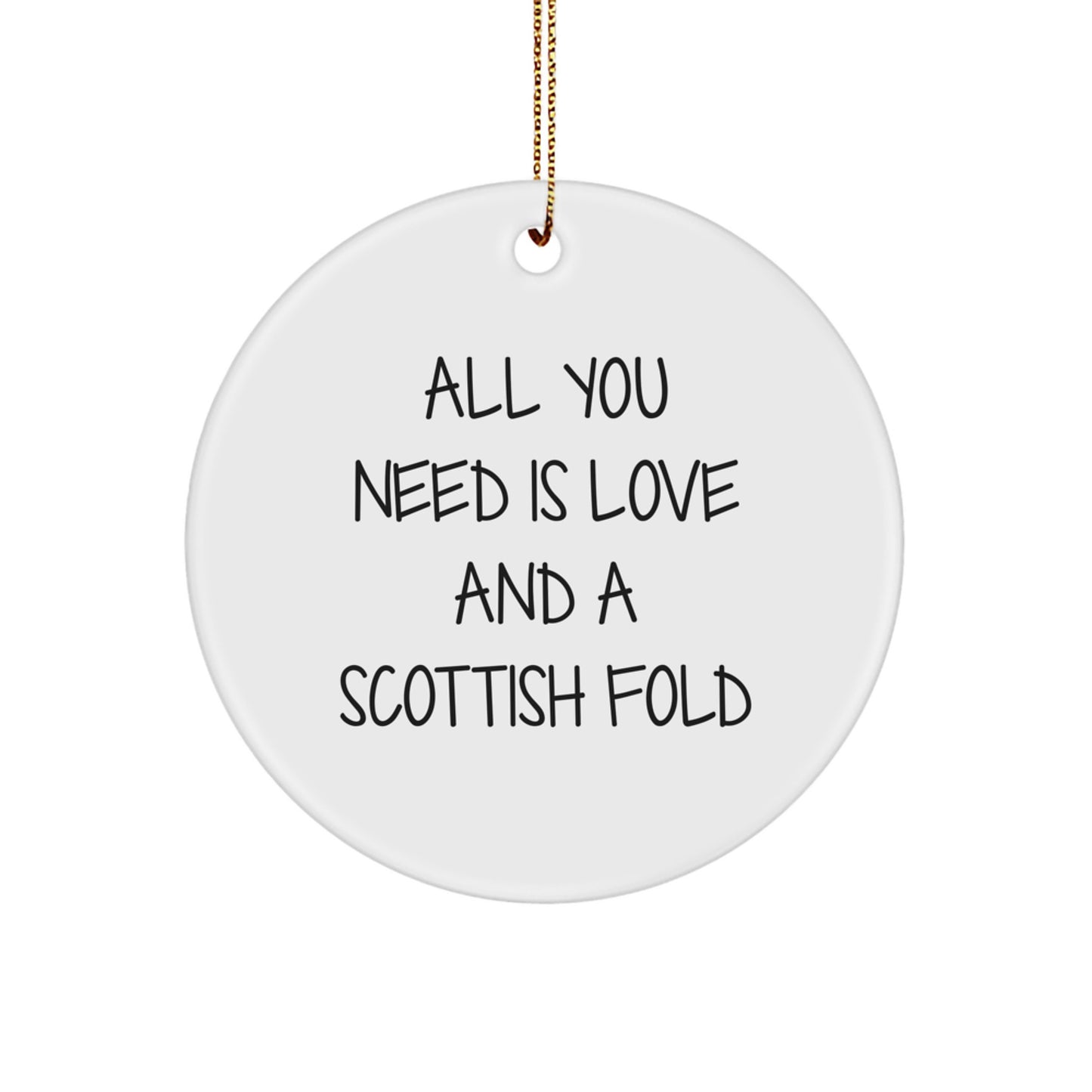 Gifts from Family for Scottish Fold Cat Lovers - All You Need Is Love And A Scottish Fold Christmas Ornament - Image 1