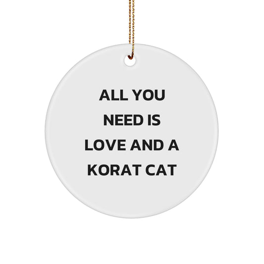 Gifts from Family for Korat Cat Lovers - Circle Ornament with Inspirational Quote - Unique Christmas Unique Gifts - Image 1