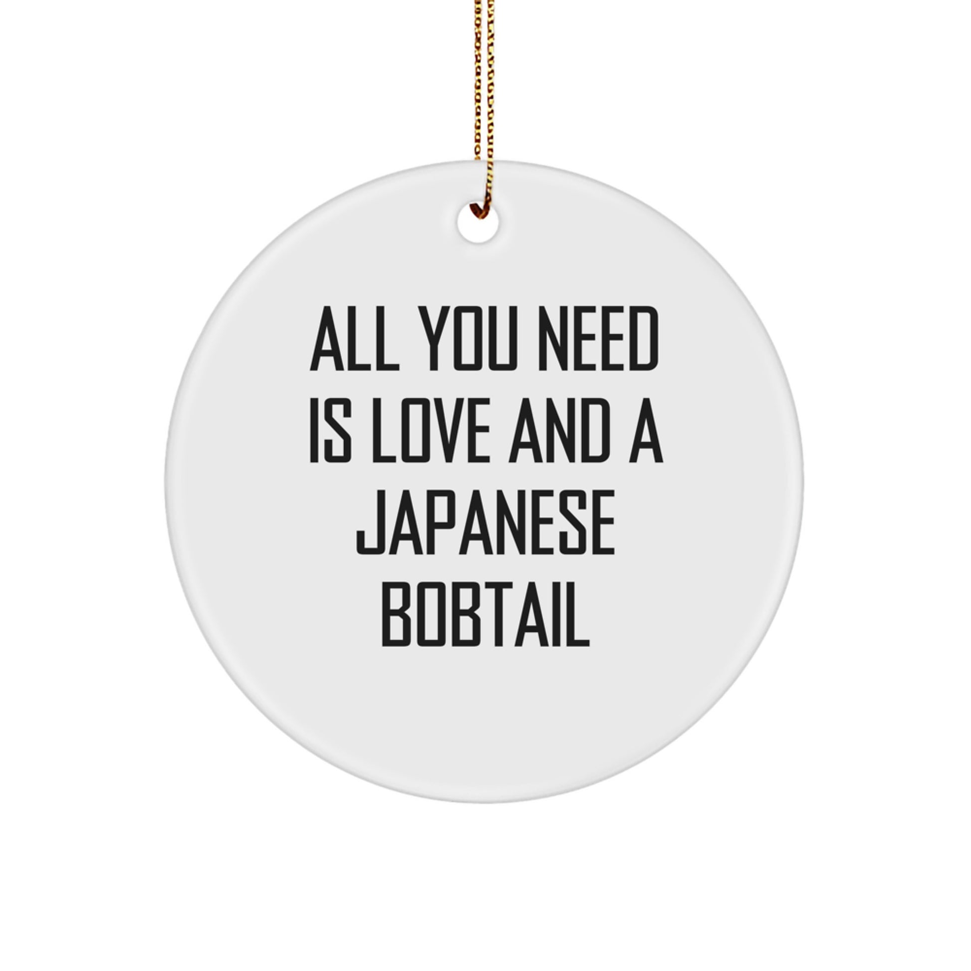 Japanese Bobtail Cat Circle Ornament Gifts from Men to Japanese Bobtail Cat Lovers - 'All You Need Is Love' Quote for Christmas Unique Gifts - Image 1