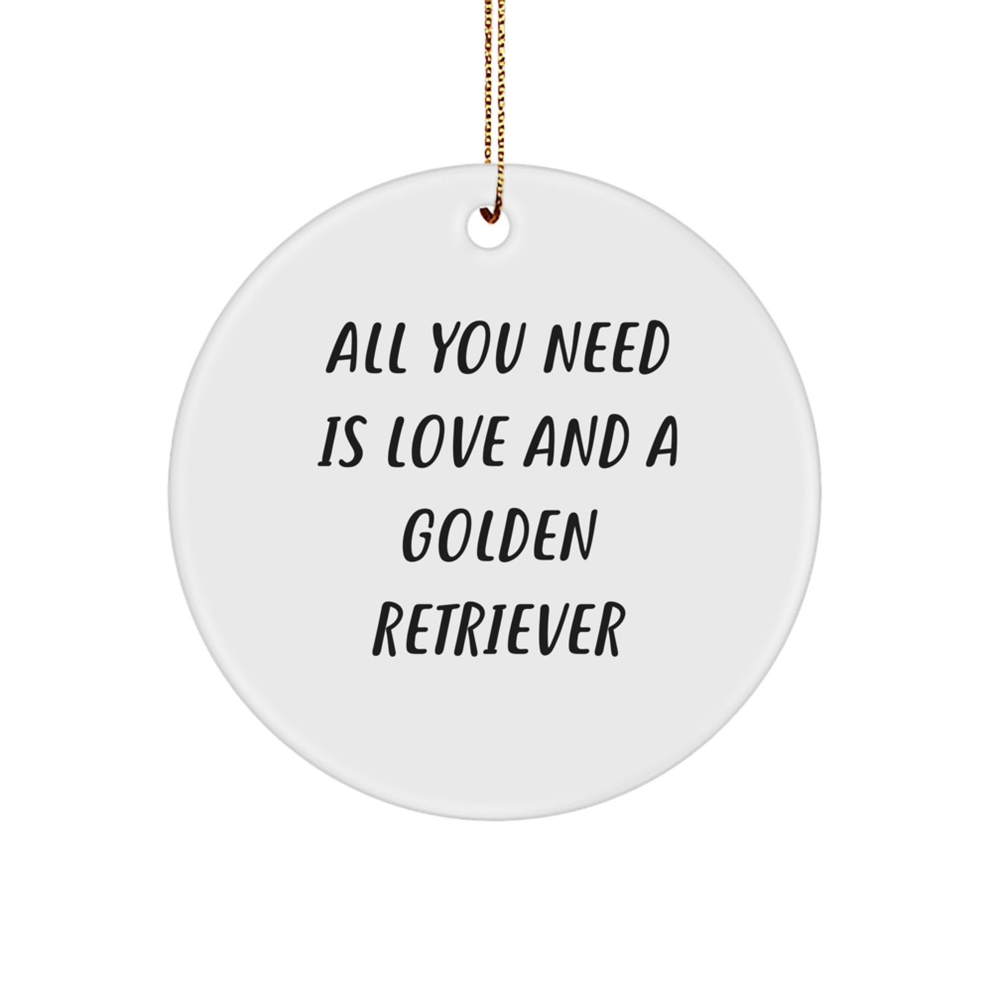 Golden Retriever Dog Lover Gifts from Friends for Christmas - 'All You Need Is Love' Circle Ornament - Image 1