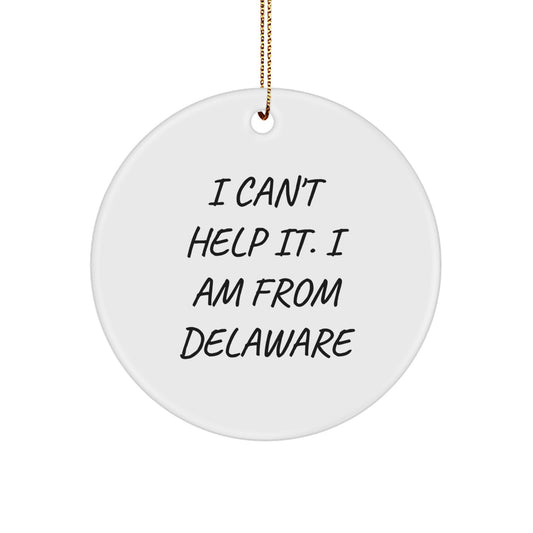 'From Delaware with Love' Circle Ornament, Funny Quote Gifts for Friends from Delaware, Men, or Women, Unique Christmas Unique Gifts, 2.75" tall x 1/8" thick, MDF material, Sublimation printing - Image 1
