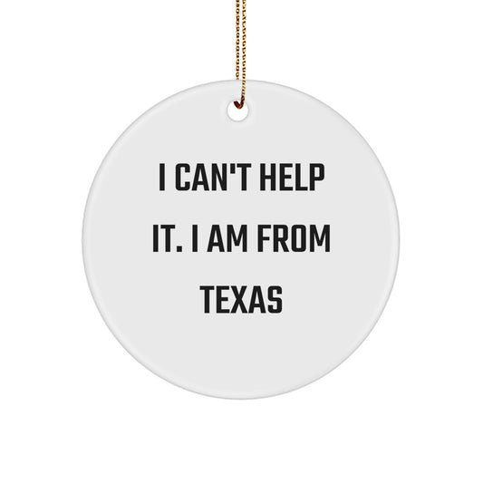 Texas Circle Ornament Funny Quote Gift for Friends from Texas - Image 1