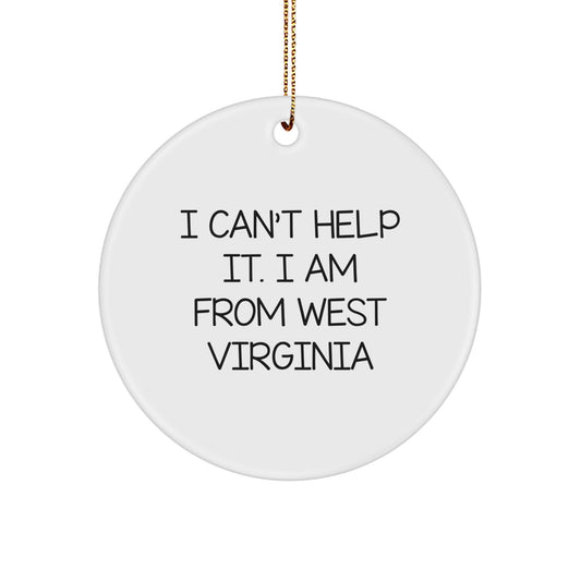 West Virginia Proud Gifts from Friends, Family, or Coworkers - I Can't Help It. I Am From West Virginia Christmas Circle Ornament - Image 1