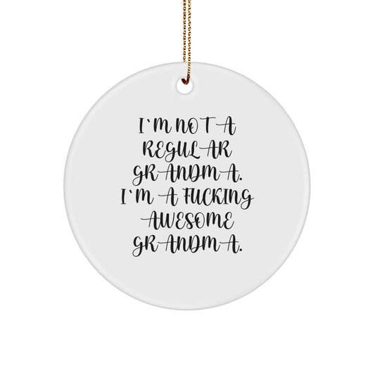 Funny Grandma Gifts from Family, Unique Circle Ornaments for Grandma, I'm Not A Regular Grandma. - Image 1