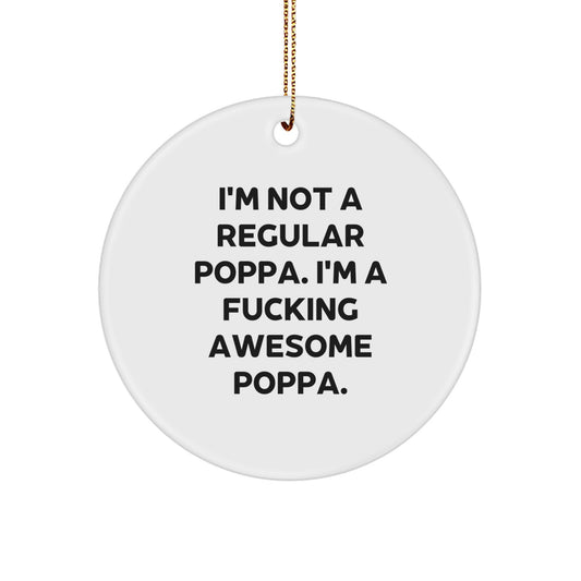 Funny Poppa Gifts from Men - I'm A F--king Awesome Poppa Circle Ornament for Christmas Unique Gifts, Great for Poppa - Image 1