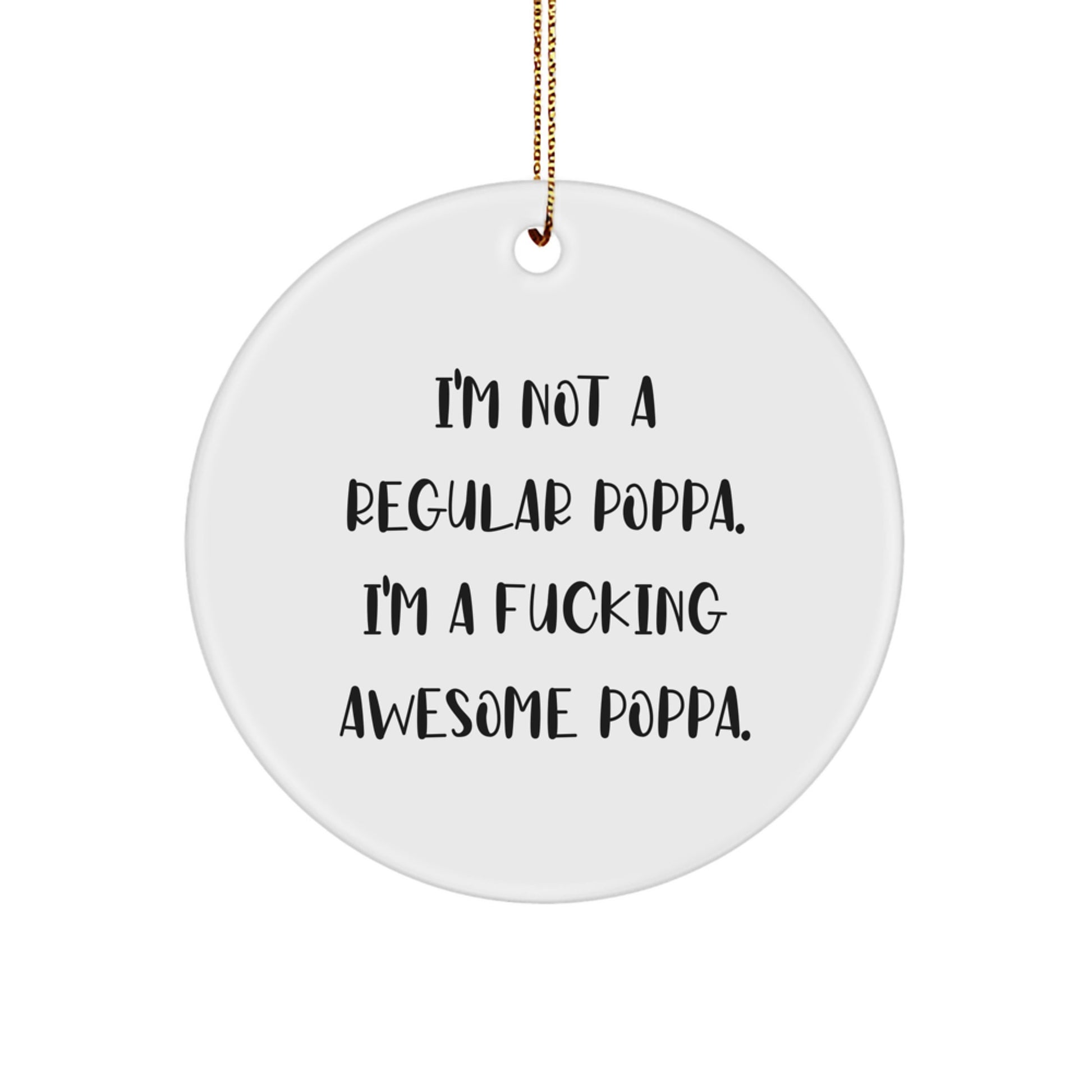 Funny Poppa Gifts from Men to Awesome Dads Circle Ornament for Christmas Unique Poppa - Image 1