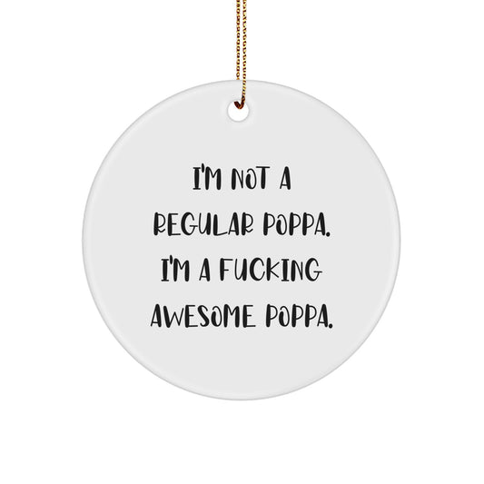 Funny Poppa Gifts from Men to Awesome Dads Circle Ornament for Christmas Unique Poppa - Image 1
