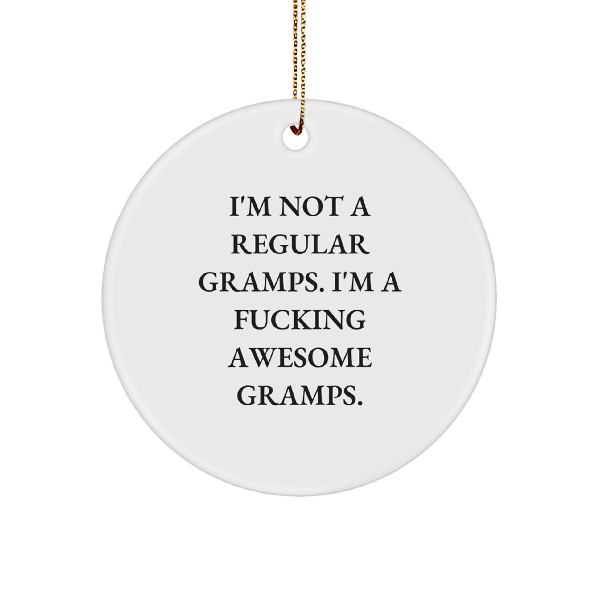 Funny Gramps Gifts for Men, Christmas Unique Circle Ornament, 'I'm Not A Regular Gramps', White, 2.75 - Image 1