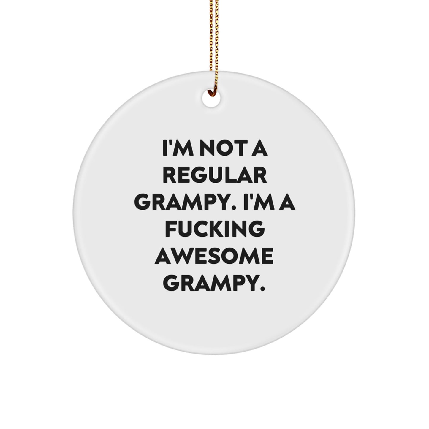 Funny Grampy Gifts for Men, Unique Circle Ornament with Sassy Grampy Quote, Perfect Christmas Memorable Presents from Grandpa - Image 1