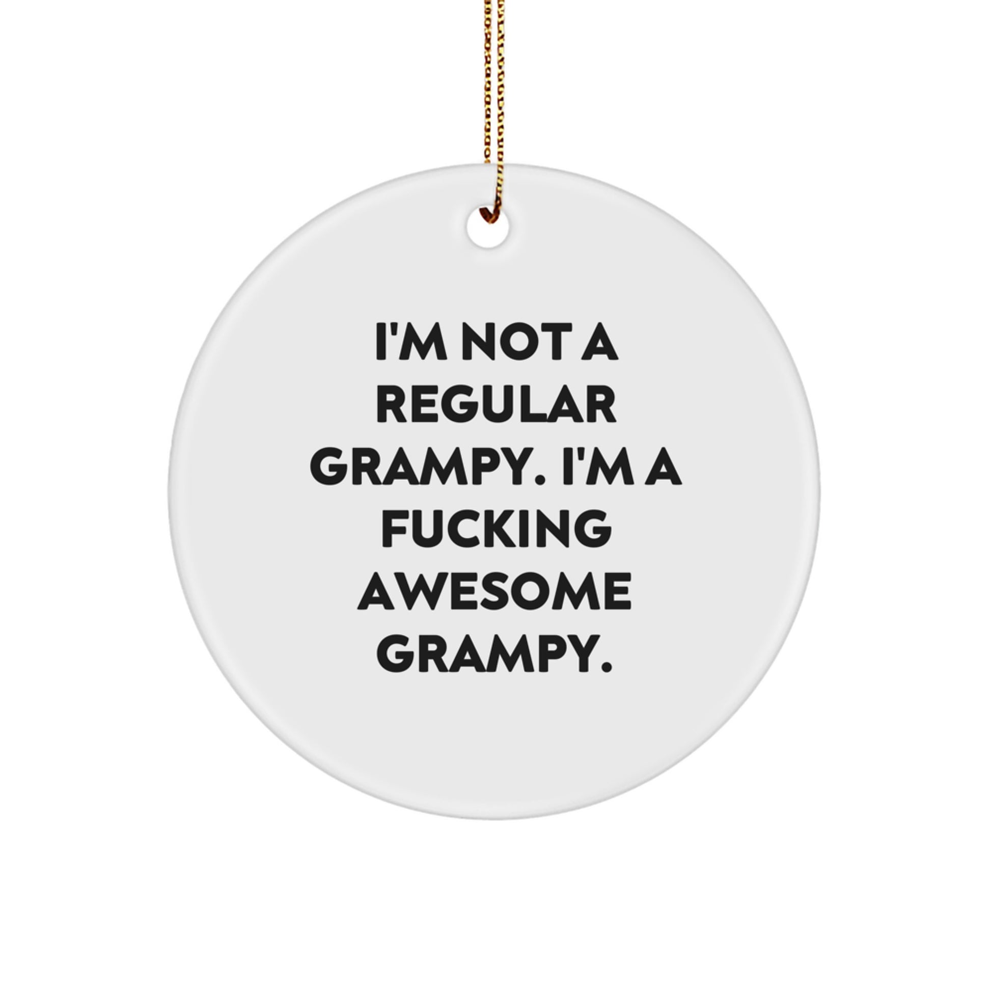 Funny Grampy Gifts for Men, Unique Circle Ornament with Sassy Grampy Quote, Perfect Christmas Memorable Presents from Grandpa - Image 1