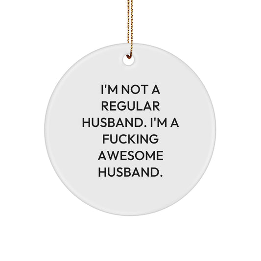 Funny Husband Gifts for Him, Awesome Husband Christmas Unique Ornaments with 'I'm Not A Regular Husband. I'm A F--king Awesome Husband.' Quote - Gifts from Men to Husband - Image 1