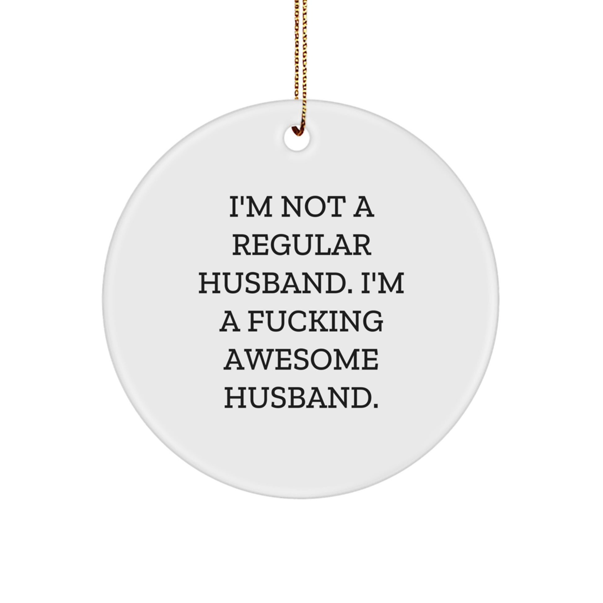 Funny Husband Gifts from Men, Unique Christmas Unique Gifts for Husband, Awesome Husband Circle Ornament - Image 1