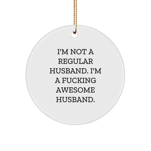 Funny Husband Gifts from Men, Unique Christmas Unique Gifts for Husband, Awesome Husband Circle Ornament - Image 1