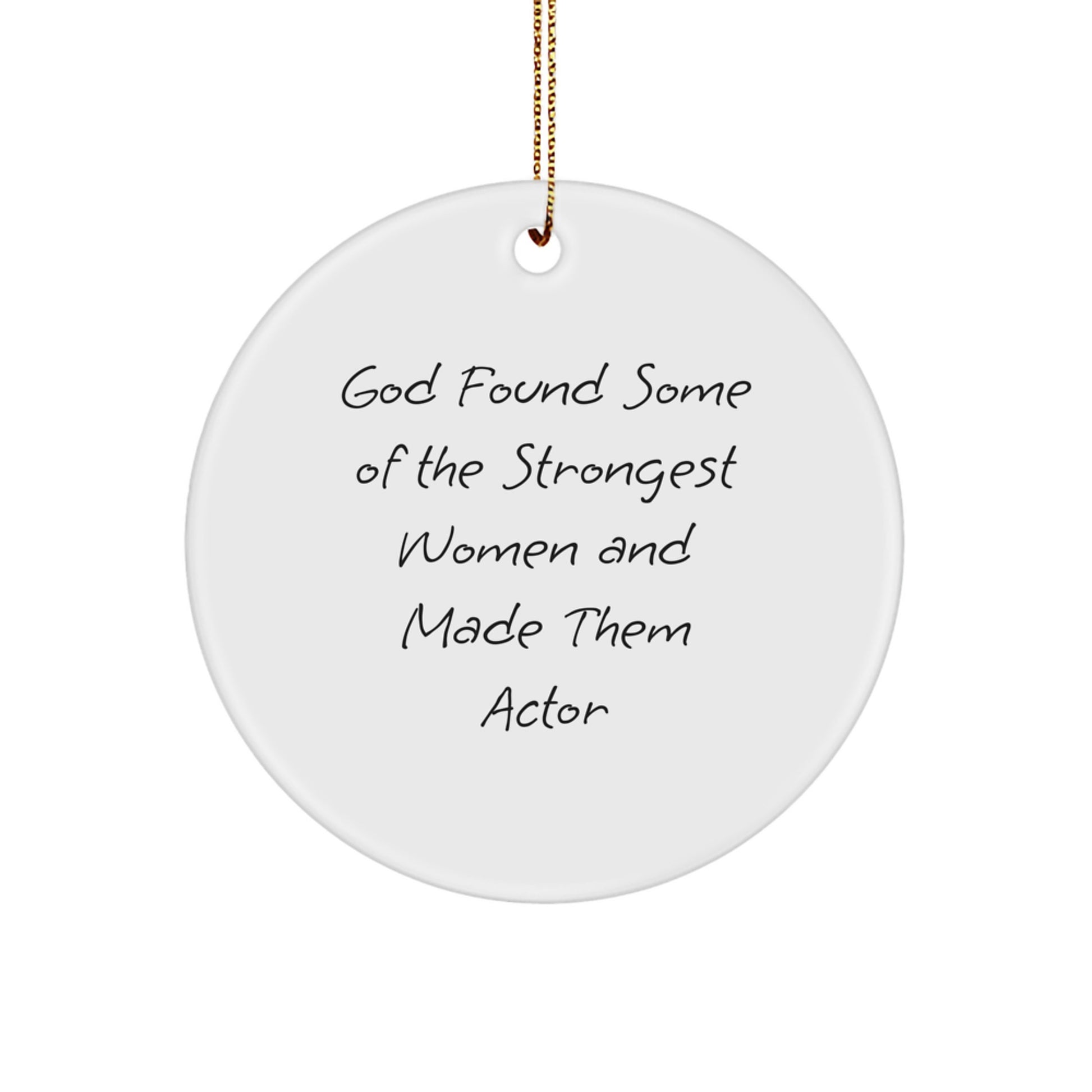Funny Actor Quotes Gifts from Men for Actor Friends Unique Christmas Ornaments Circle Shaped Decorations - Image 1
