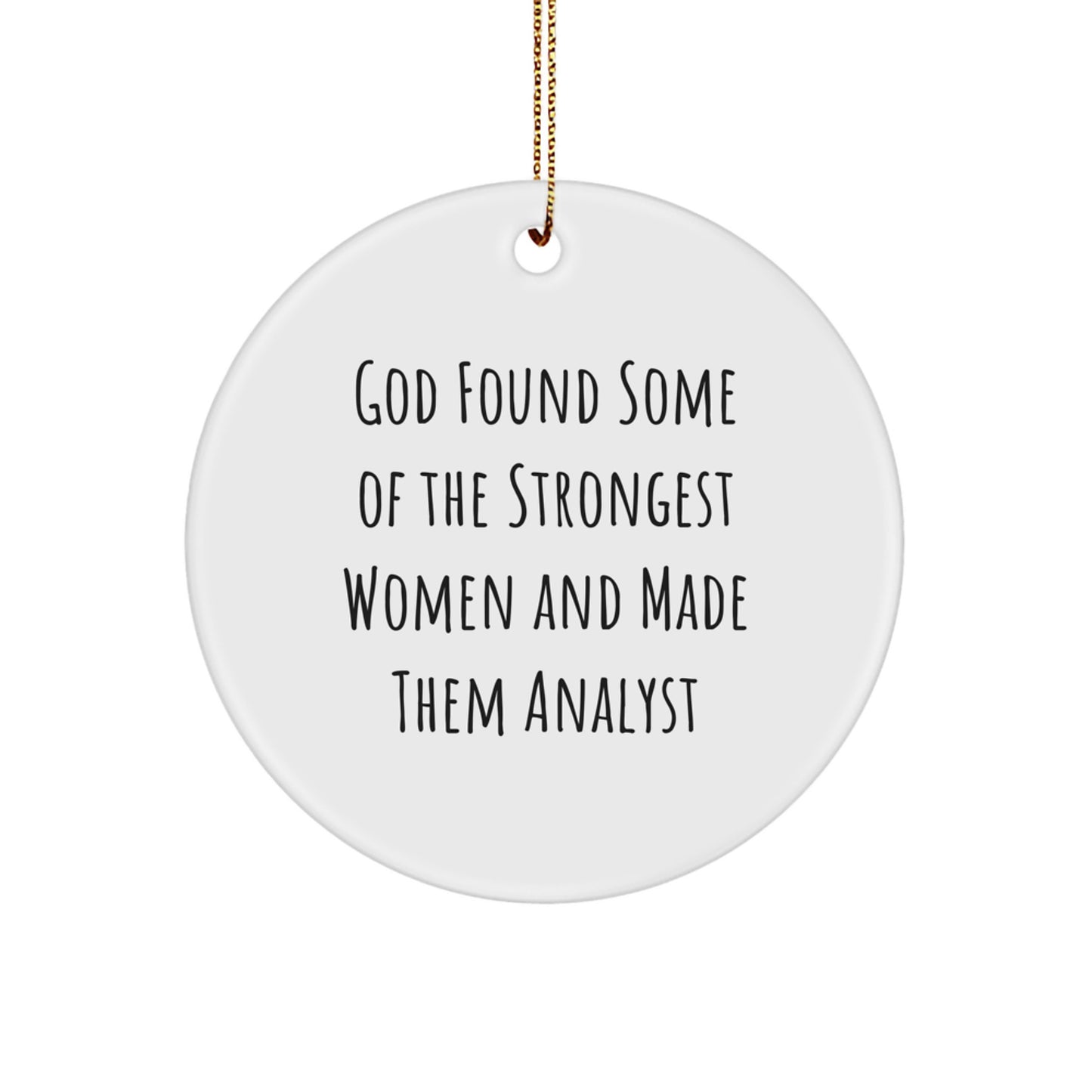 Funny Quote Analyst Gifts for Men Women - Circle Ornament, Gifts from Family Coworkers Friends - Christmas Unique Gifts for Analyst - Image 1