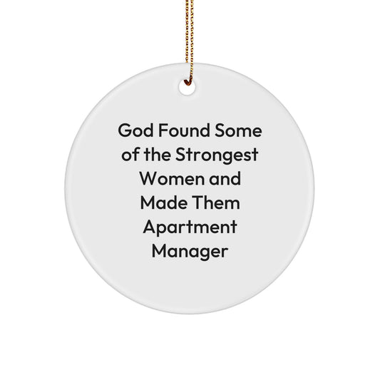 Funny Apartment Manager Gifts from Men, Women, Friends, Coworkers, Family - God Found Some Of The Strongest Women And Made Them Apartment Manager Funny Circle Ornament - Image 1
