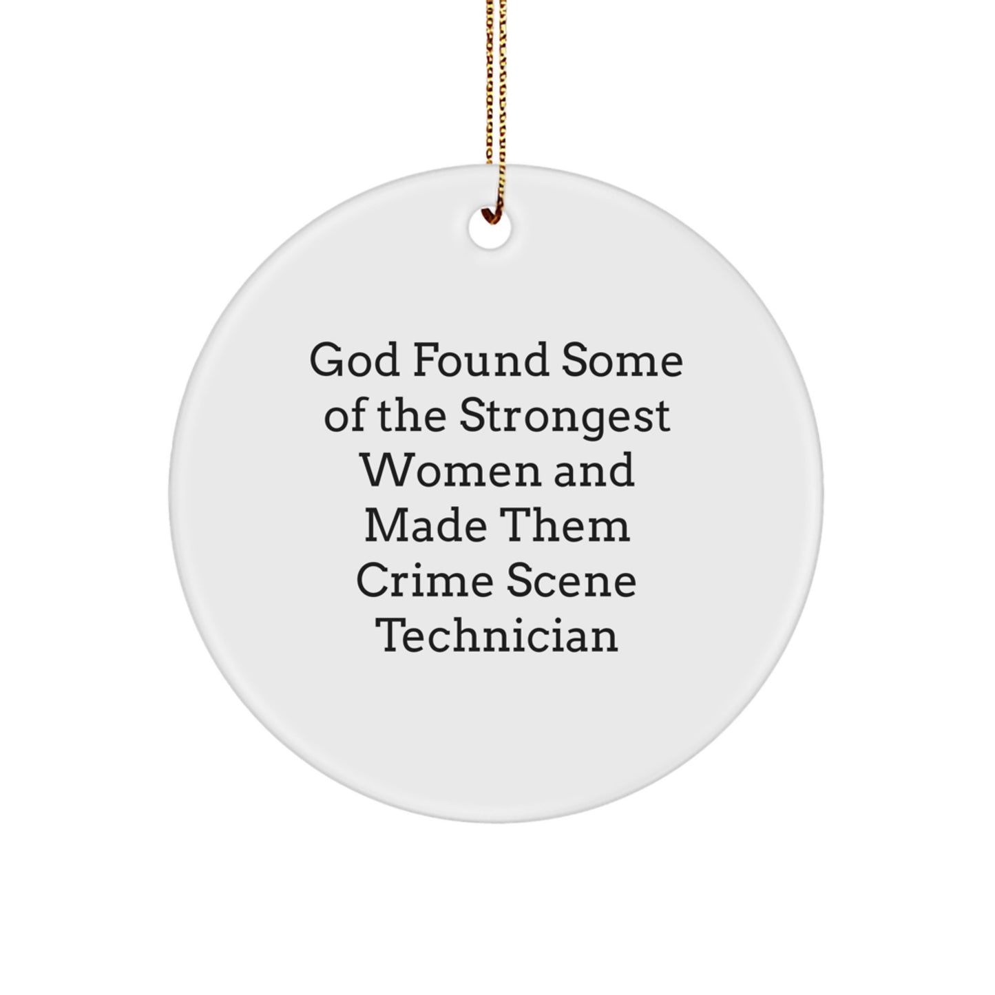 Inspiring Crime Scene Technician Gifts from Friends for Christmas Unique Circle Ornament, Funny Quote - Image 1