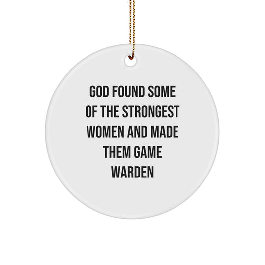 Funny Game Warden Gifts from Friends - 'God Found Some Of The Strongest Women And Made Them Game Warden' Christmas Unique Gifts for Game Wardens - Image 1