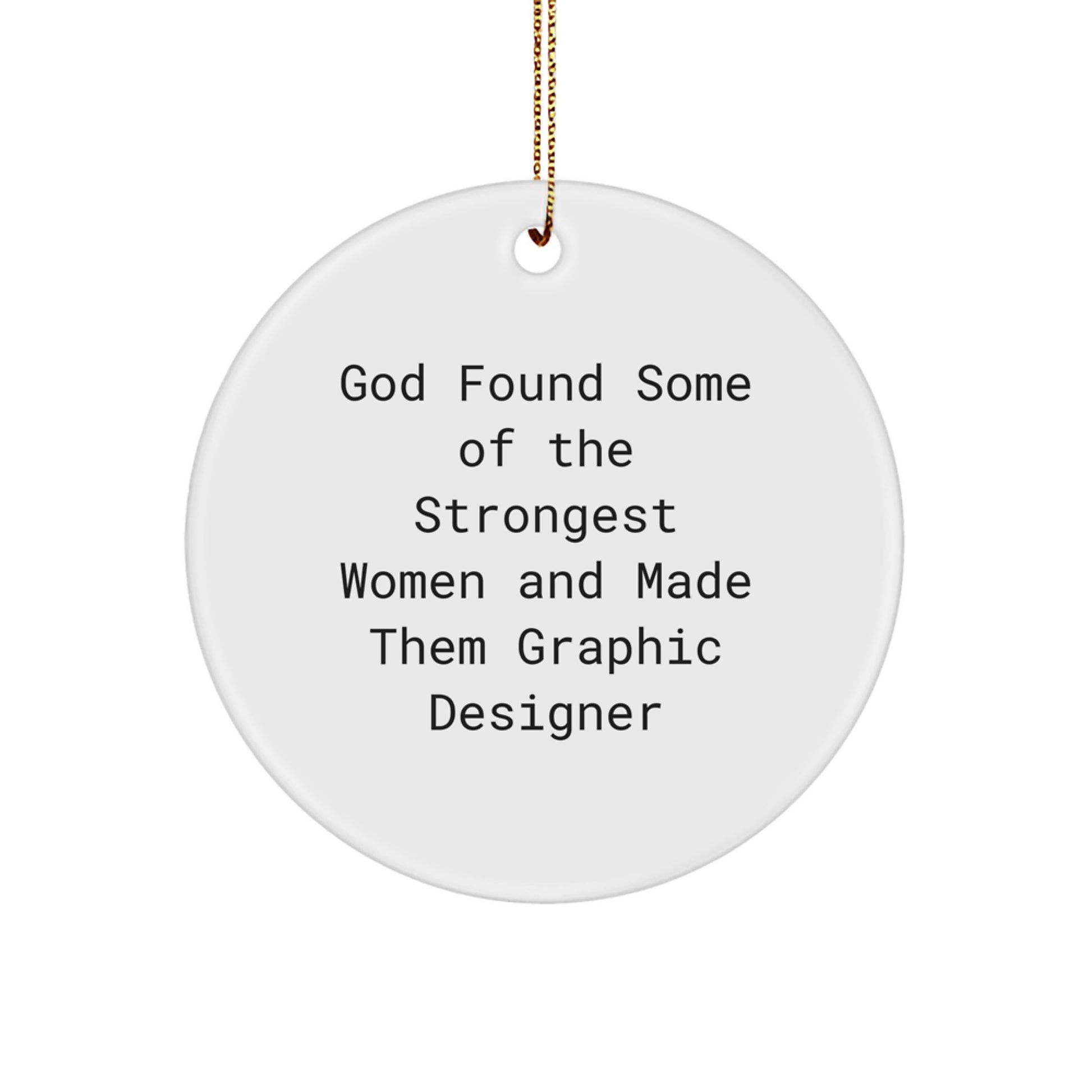Funny Graphic Designer Gifts from God - Circle Ornament for Graphic Designer Women on Christmas - Image 1