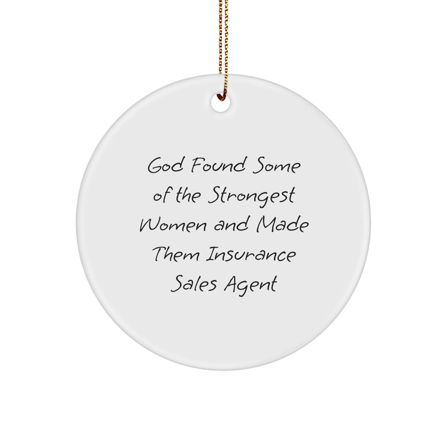 Insurance Sales Agent Gifts, Funny Quote Circle Ornament for Christmas, Gifts from Women to Insurance Sales Agent - Image 1