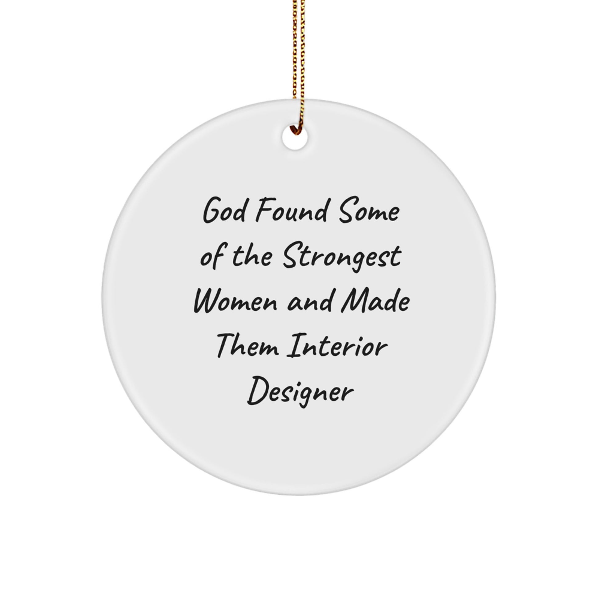 Funny Interior Designer Gifts from God Found Some Of The Strongest Women Circle Ornament for Christmas Unique Gifts - Image 1