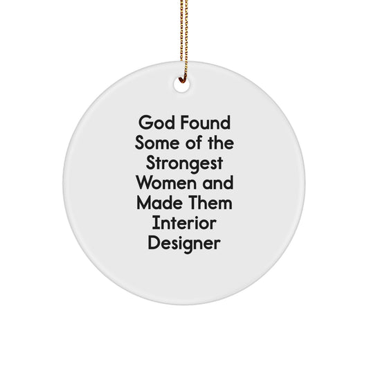 Funny Inspirational Gifts from Women, Gifts for Interior Designer Friends, Christmas Unique Circle Ornament - Image 1
