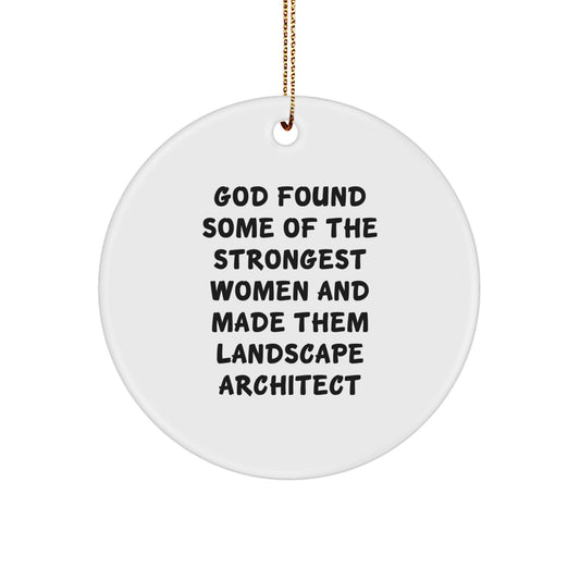 Funny Gifts from Men to Women Landscape Architect Christmas Unique Circle Ornaments, Inspirational Quotes for Friends, Family, Coworkers - Image 1