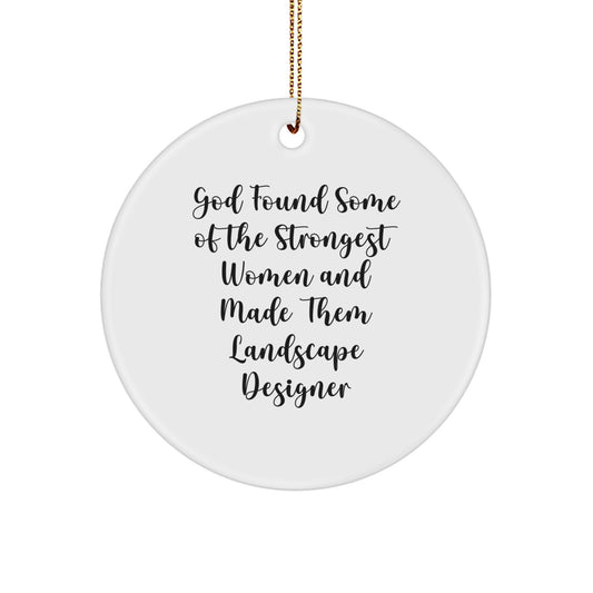 Funny Landscape Designer Quote Gifts from Friends, Circle Ornament, Inspirational Decor for Landscape Designers, Christmas Unique Gifts - Image 1