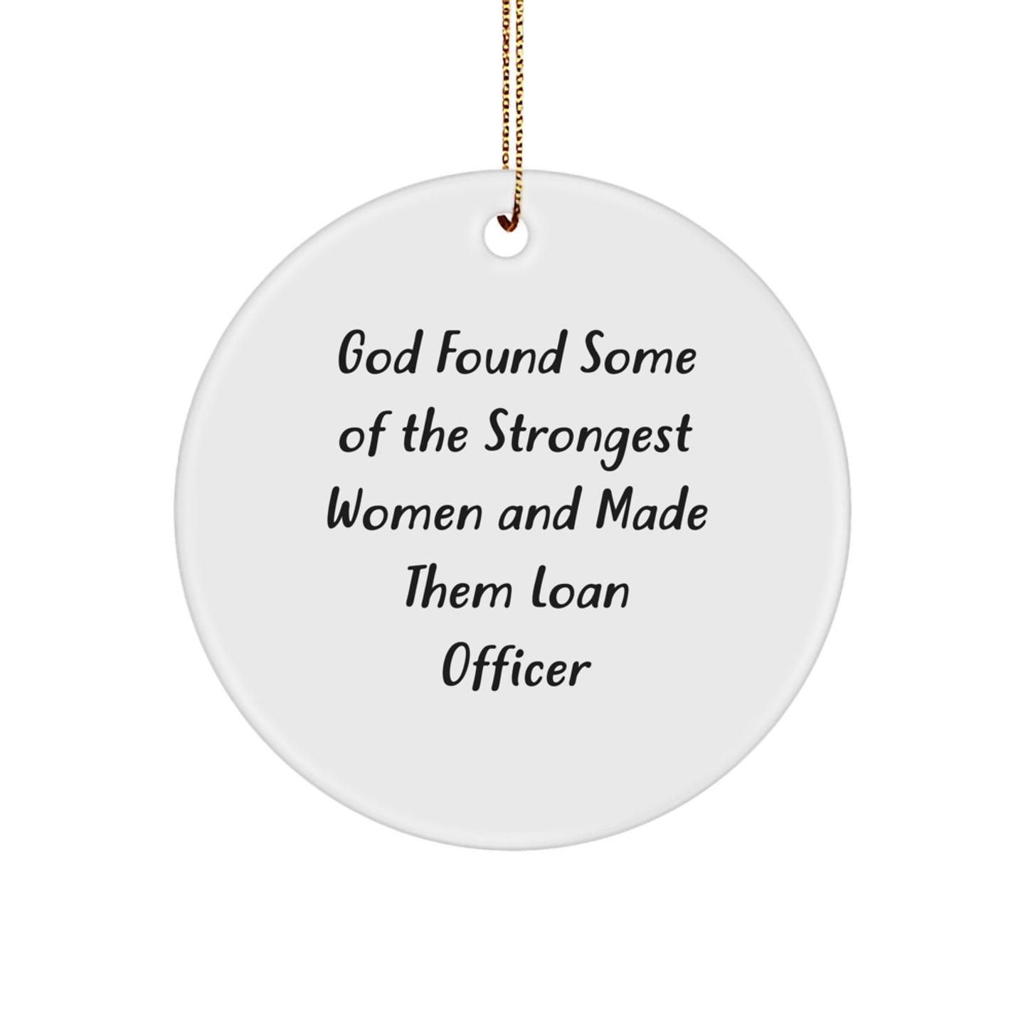 Funny Loan Officer Gifts for Women, Circle Ornament from Friends, Inspirational Quote for Christmas Unique Gifts - Image 1