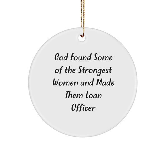 Funny Loan Officer Gifts for Women, Circle Ornament from Friends, Inspirational Quote for Christmas Unique Gifts - Image 1