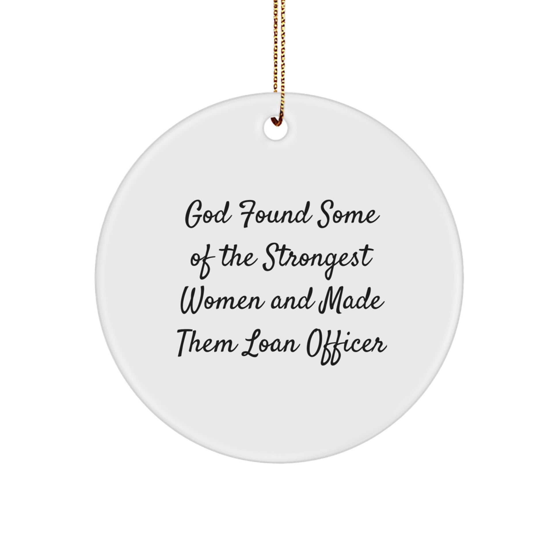 Funny Loan Officer Gifts from Friends, Unique Circle Ornaments for Christmas Unique Gifts, Inspirational Quote for Women Loan Officers - Image 1