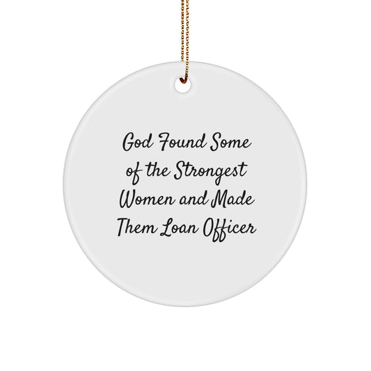 Funny Loan Officer Gifts from Friends, Unique Circle Ornaments for Christmas Unique Gifts, Inspirational Quote for Women Loan Officers - Image 1