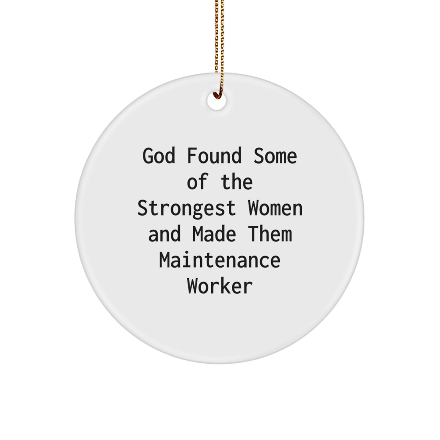 Funny Inspirational Gifts for Maintenance Worker - Circle Ornament with Gold Cord, Gifts from Men to Women Coworkers Family - Unique Christmas Decorations - Image 1