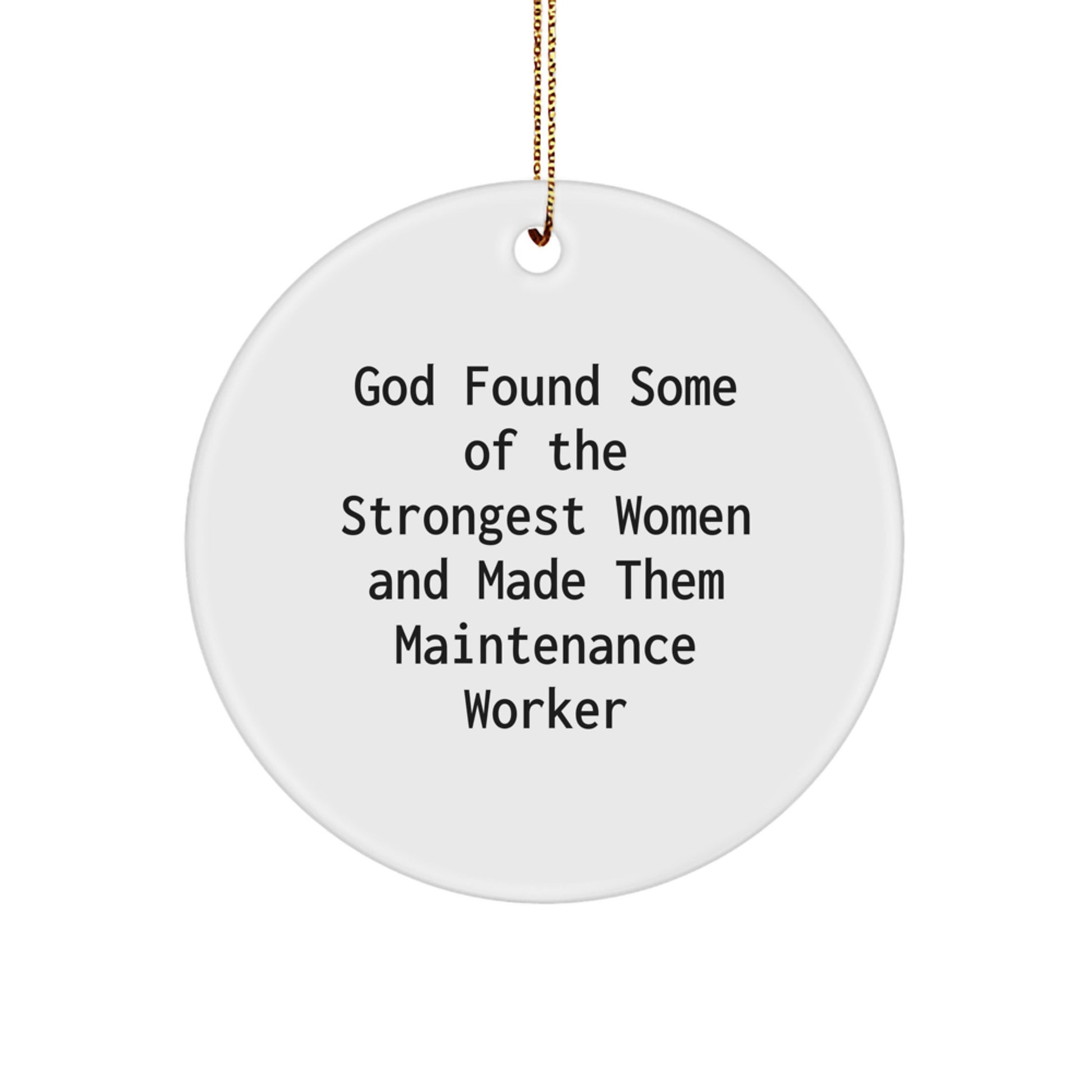 Funny Inspirational Gifts for Maintenance Worker - Circle Ornament with Gold Cord, Gifts from Men to Women Coworkers Family - Unique Christmas Decorations - Image 1
