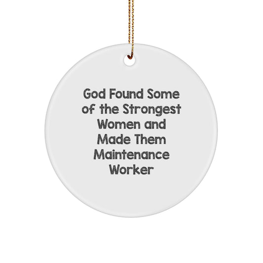 Funny Maintenance Worker Circle Ornament Gifts from Men to Women Coworkers Friends, Inspirational Quotes, Christmas Unique Gifts - Image 1