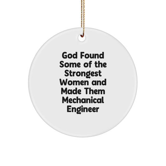 Funny Mechanical Engineer Circle Ornament, Gifts from Friends and Family, Christmas Unique Gifts for Women and Men, Inspirational Quotes about Strong Women - Image 1