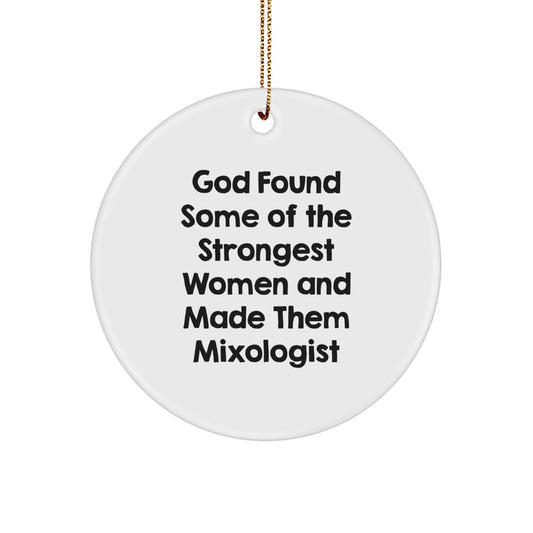 Funny Mixologist Gifts from Women, Christmas Unique Circle Ornament for Friends, Inspirational Quote about Strongest Women - Image 1