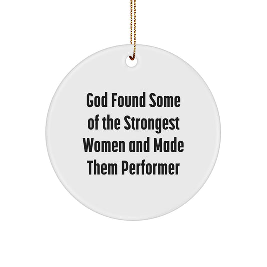 Funny Performer Gifts from Men to Women - Inspirational Christmas Circle Ornament - Image 1