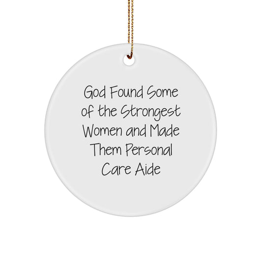 Funny Personal Care Aide Circle Ornament Gifts from Friends and Family for Women Personal Care Aides, Inspirational Quote, Christmas Unique Ornament - Image 1