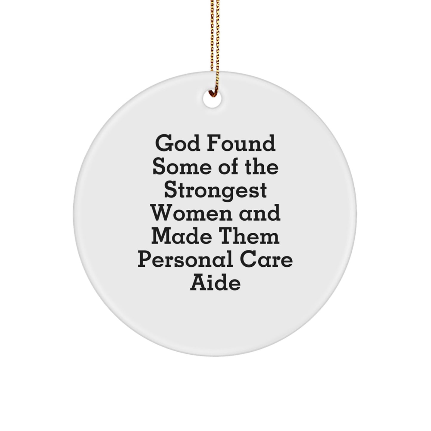Personal Care Aide Gifts from Men, Funny Circle Ornament for Strong Women, Christmas Unique Gifts for Women Personal Care Aides - Image 1