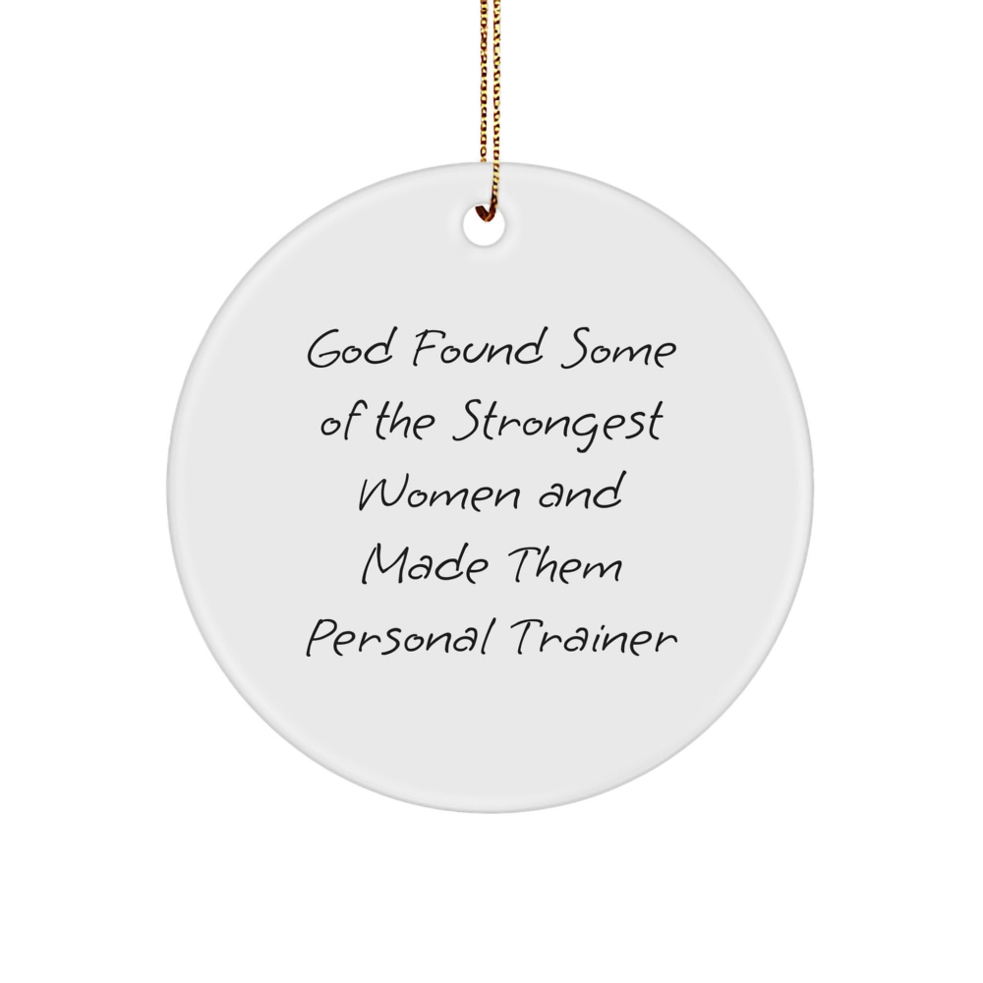 Funny Personal Trainer Gifts for Women, 'God Found Some Of The Strongest Women And Made Them Personal Trainer' Christmas Unique Ornaments for Friends, Family, Coworkers, Men - Image 1