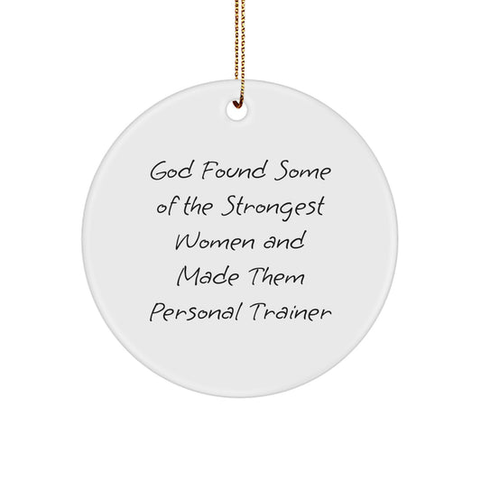 Funny Personal Trainer Gifts for Women, 'God Found Some Of The Strongest Women And Made Them Personal Trainer' Christmas Unique Ornaments for Friends, Family, Coworkers, Men - Image 1