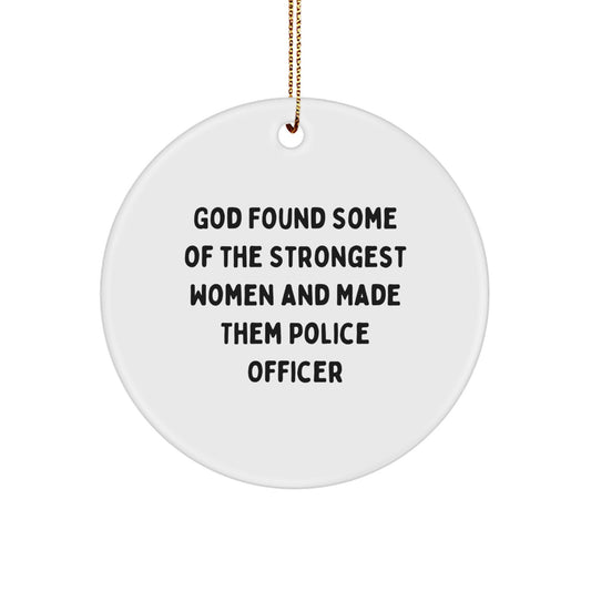 Funny Police Officer Gifts from Women for Police Officer Friends and Family, Inspirational Christmas Circle Ornament with God Found Some Of The Strongest Women - Image 1