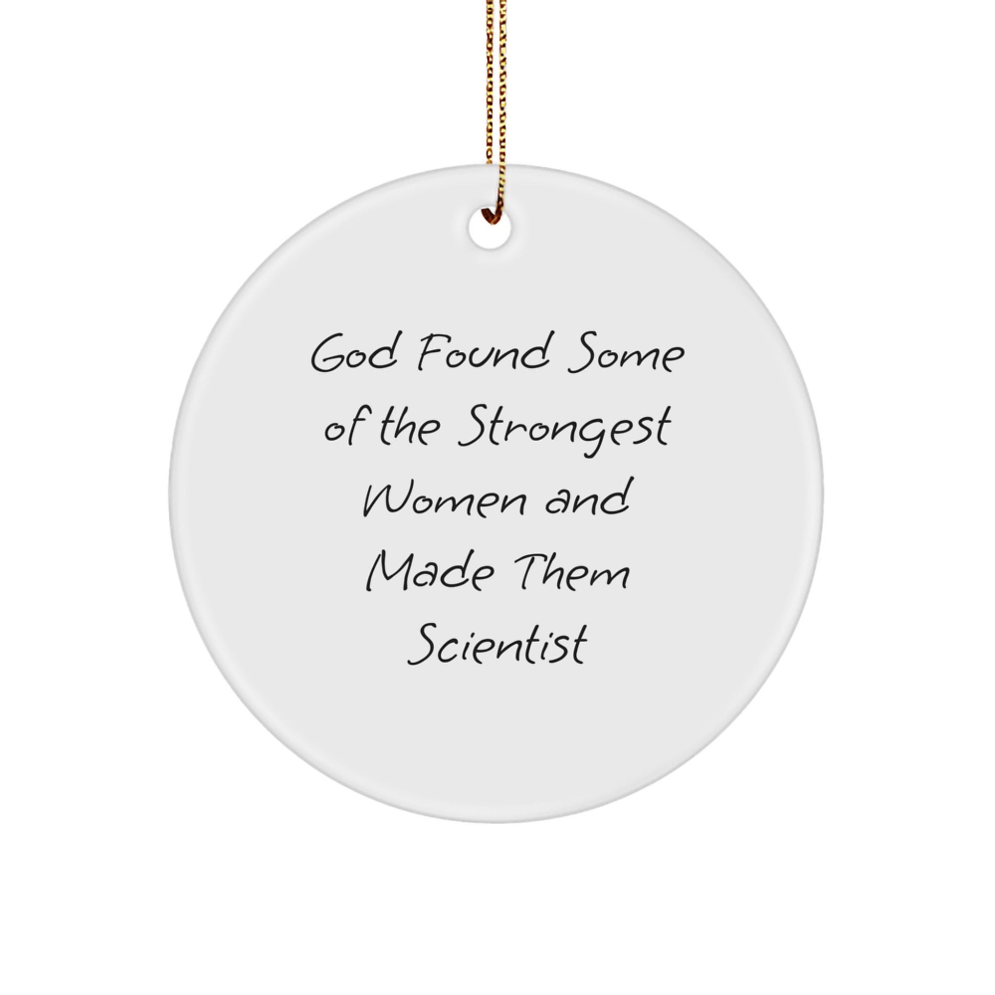 Funny Scientist Circle Ornament, Gift for Scientist Women from Family Friends, Inspirational Quote, Christmas Unique Decorations - Image 1