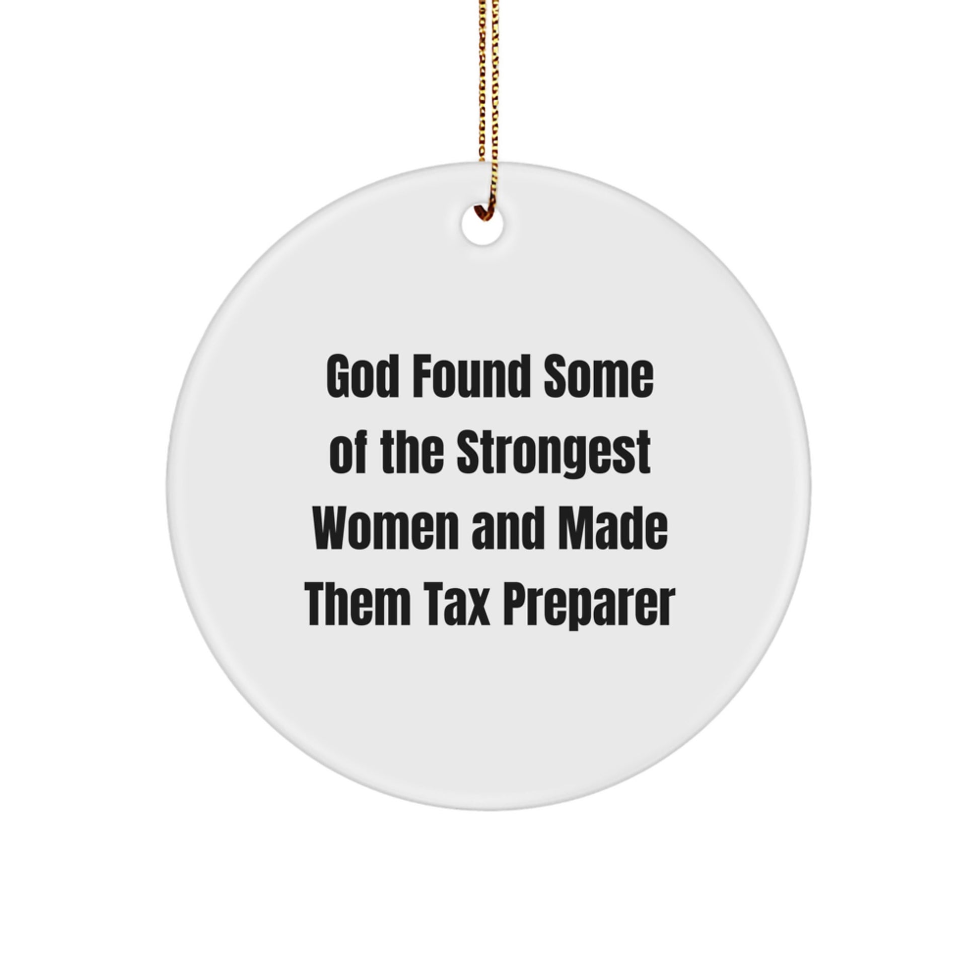 Tax Preparer Gifts | Funny Quote Circle Ornament for Christmas, Gifts from Family, Friends, or Coworkers to Tax Preparer, Unique and Humorous - Image 1