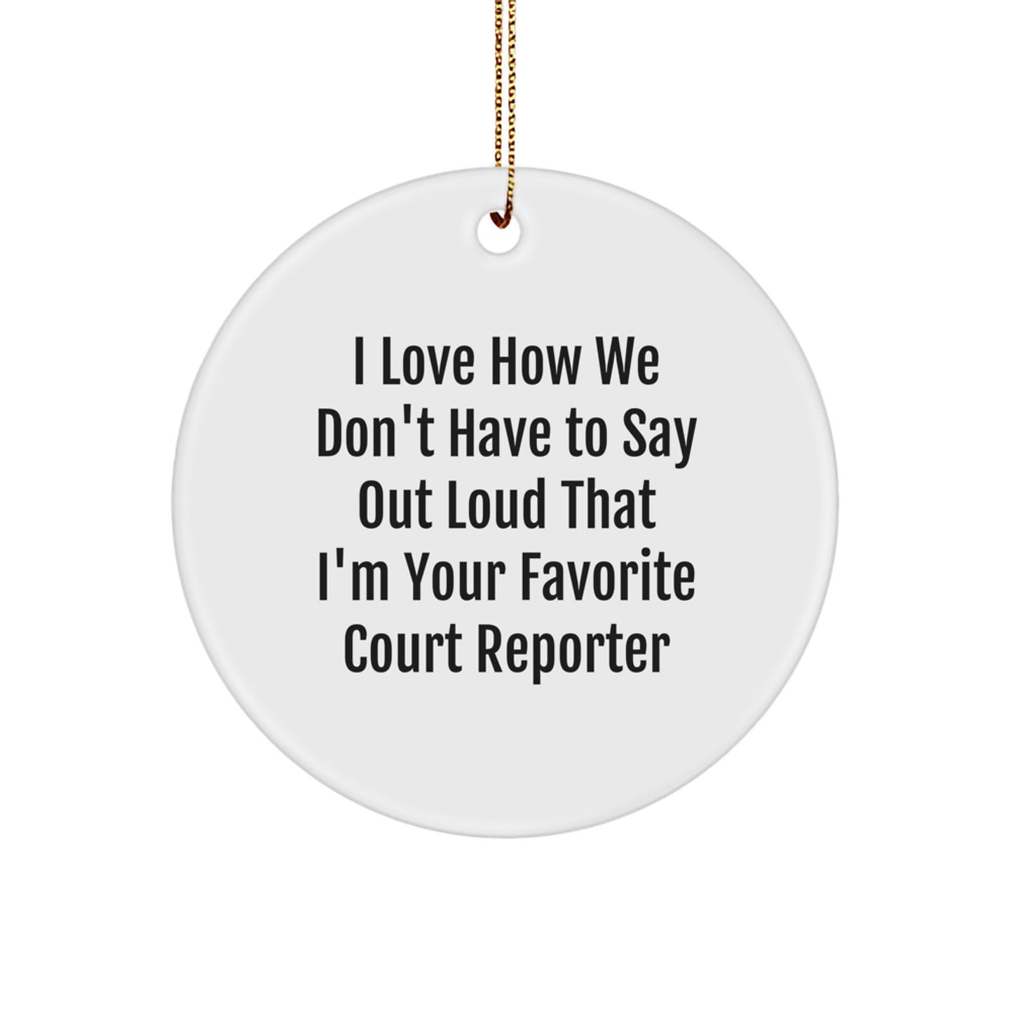 Court Reporter Gifts, Funny Quote Circle Ornament, Gifts from Friends for Court Reporters, Unique Christmas Memorable Present - Image 1